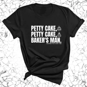 Petty Cake, Petty Cake, Baker's Man Too Unisex Tee