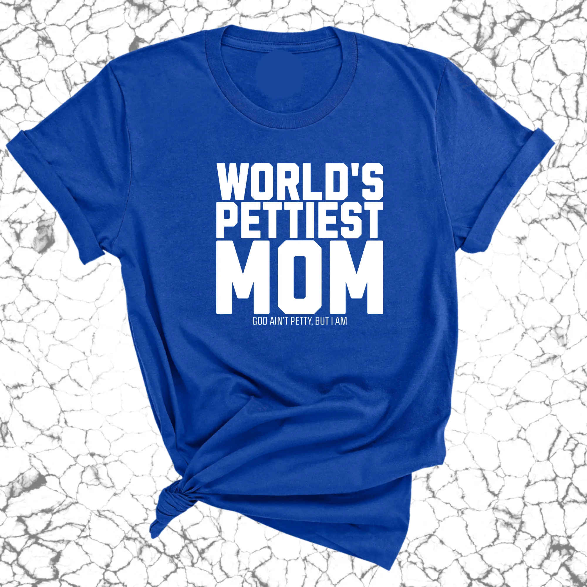 World's Pettiest Mom Unisex Tee