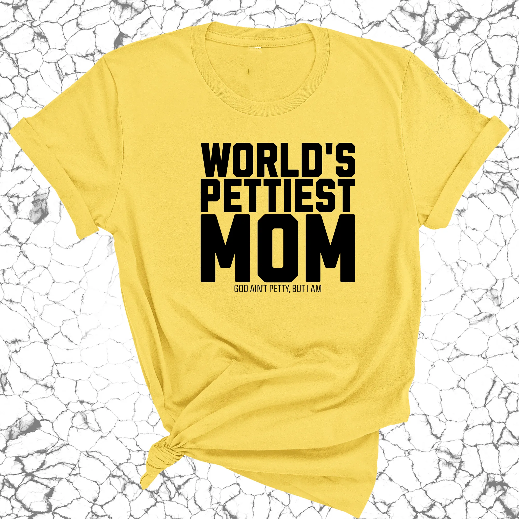 World's Pettiest Mom Unisex Tee